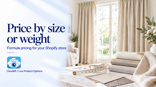 Price by size or weight: formula pricing for Shopify, with curtains, fabric samples and Cloudlift branding